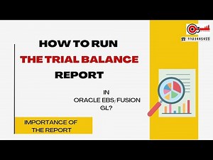How to run the Trial Balance Report in Oracle EBS/Fusion GL? Importance of the Report*****