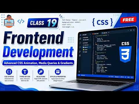 Class 19 - Frontend Development | Advanced CSS Animation, Media Queries & Gradients