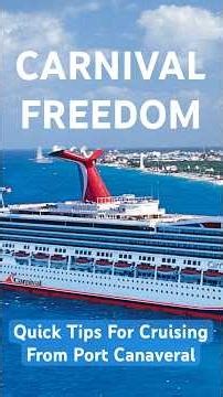 6 Must-Know Tips for Sailing on Carnival Freedom | Port Canaveral Cruise Guide