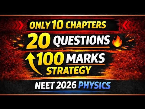 NEET 2026 Physics | Sirf 10 Chapters Se 20 Questions 😱 | 100 Marks Strategy