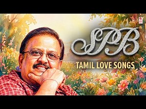 S P Balasubrahmanyam Tamil Love Songs Audio Jukebox | SPB Romantic Hits