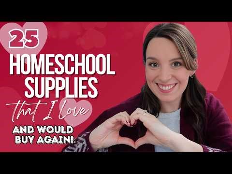 25 HOMESCHOOL SUPPLIES THAT I LOVE and would buy again | Homeschool Favorites | Homeschool Products