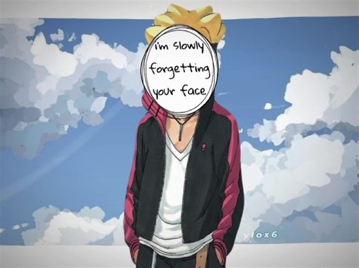 Slowly Forgetting Your Face: Boruto Edit