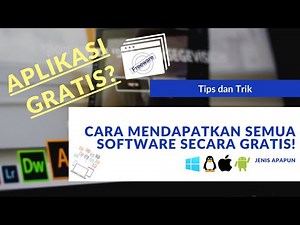 Cara Mendapatkan Semua Jenis Software Secara Gratis untuk Windows, Mac, Android dan iOS!