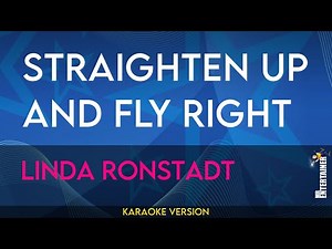 Straighten Up And Fly Right - Linda Ronstadt (KARAOKE)