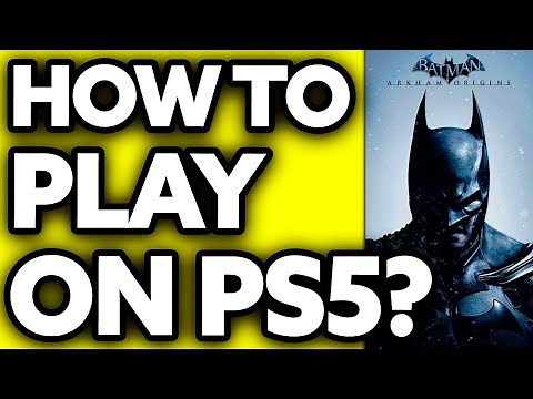 How To Play Arkham Origins on PS5 (2025)