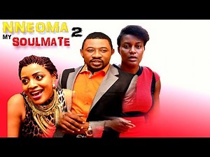 Nneoma My Soulmate Season 2 - 2015 Latest Nigerian Nollywood Movie
