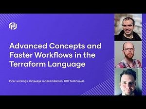 Advanced Concepts and Faster Workflows in the Terraform Language