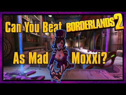 Can You Beat Borderlands 2 as Mad Moxxi?