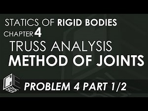 Statics of Rigid Bodies Chapter 4 Method of Joints Problem 4 Part 1/2 (PH)
