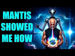 Did Mantis Beings Gives Me The Power To Create The New Earth?