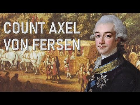 Axel von Fersen: The Man Who Loved Marie Antoinette