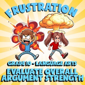 Evaluate Overall Argument Strength FRUSTRATION ELA Game - No Prep Grade 10