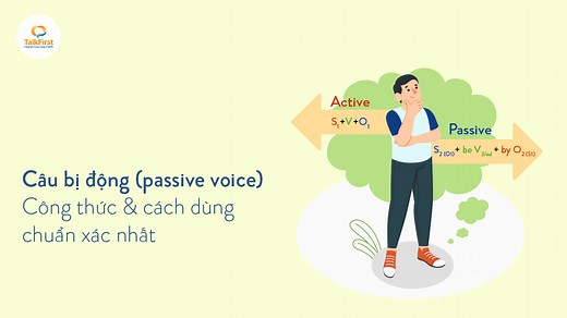 Câu bị động là gì? Cấu trúc, cách dùng và bài tập vận dụng