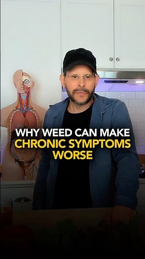 Why Weed Can Make Chronic Symptoms Worse