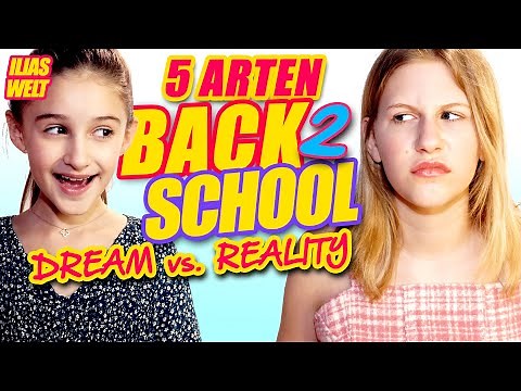 ILIAS WELT - 5 Arten „Back 2 School“ (Dream vs. Reality)