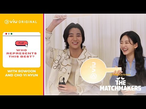 Play Who Represents this Best? with Rowoon and Choi Yi Hyun! | The Matchmakers [ENG SUB]
