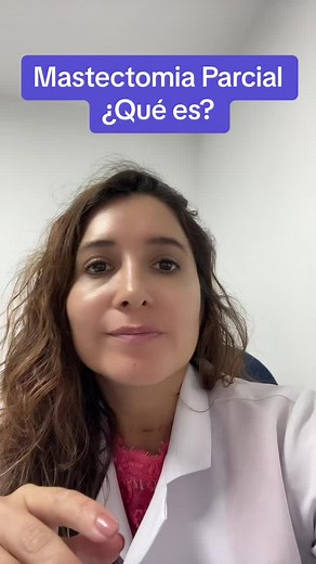 Mastectomía Parcial: Todo lo que necesitas saber