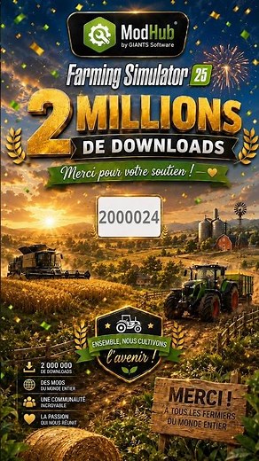 2 MILLION downloads on the ModHub! Thank you all ❤️ | Farming Simulator 25