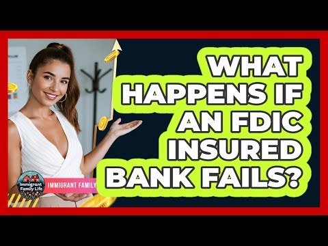 What Happens If An FDIC Insured Bank Fails?