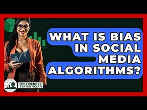What Is Bias In Social Media Algorithms? - The Friendly Statistician