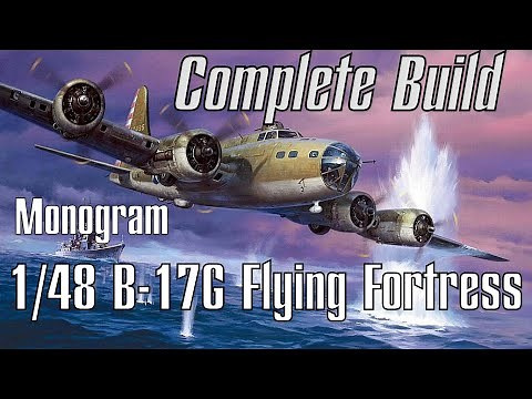 REPOST Monogram 1/48 B 17G Flying Fortress Build 2020 Complete Build