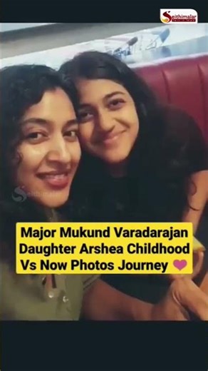 Major Mukund Varadarajan Daughter Arshea Childhood Vs Now Photos Journey..#majormukundvaradarajan