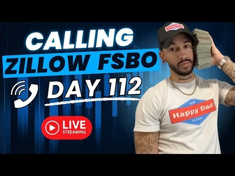 Day 112 Calling Zillow For Sale By Owner Listings LIVE!
