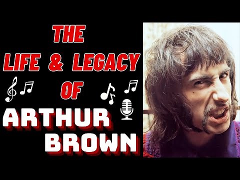 The Life & Legacy of The Crazy World of Arthur Brown's ARTHUR BROWN