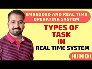 Types Of Tasks in Real Time System Explained in Hindi l Embedded and Real time Operating System