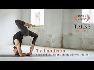 Yoga beyond Tradition with Ty Landrum | Inner Vision Talks