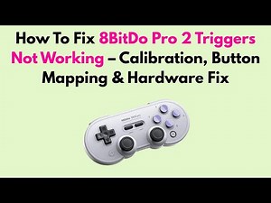 How To Fix 8BitDo Pro 2 Triggers Not Working – Calibration, Button Mapping & Hardware Fix