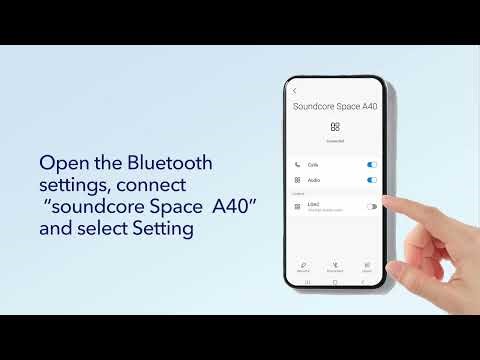 How to turn on LDAC mode for Space A40 | soundcore Support