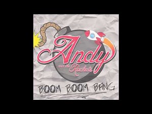 Andy and the rockets - Boom Boom Bang