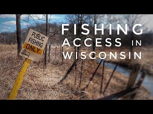 Wisconsin Trout Fishing Stream Access - How to Find Public Access