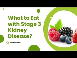 What to Eat with Stage 3 Kidney Disease?