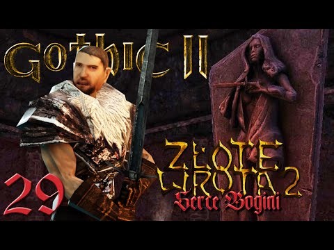 GORN PRZEMÓWIŁ! | Gothic Złote Wrota 2: Serce Bogini [#29]