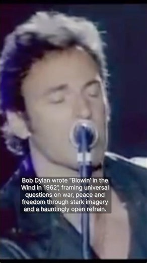 The story behind “Blowin’ in the Wind” a song by Bob Dylan covered by Bruce Springsteen