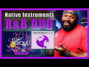 Native Instruments' R&B POWERHOUSE: Velvet Bloom & Bouquet FIRST LOOK 👀 (Sound Review & Demo)