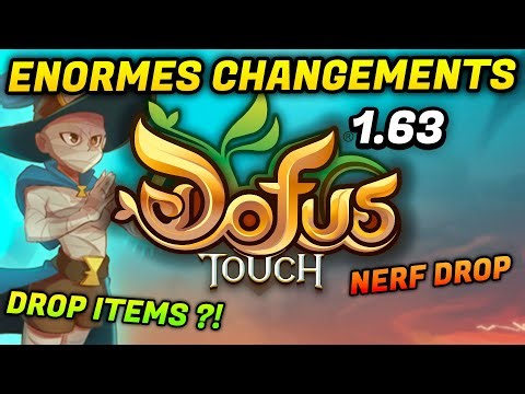 TOUT SAVOIR SUR DOFUS TOUCH 1.63 (NERF DROP ET DINGUERIES)