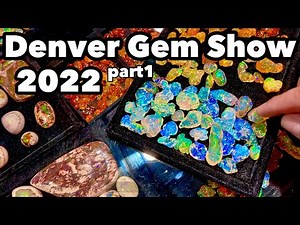 Denver Gem Show 2022 part1