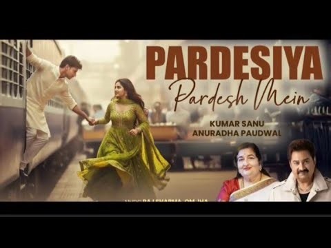 Pardesiya ।। परदेसिया ।। Hindi romantic song