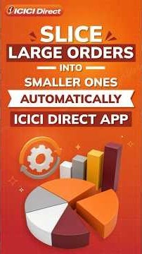 How Large Auto Order Slicing Works | ICICI Direct App