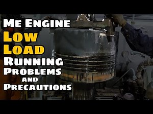 ME ENGINES LOW LOAD RUNNING PROBLEMS AND PRECAUTIONS | SEA LEGEND |
