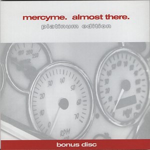 MercyMe - Almost There - Platinum Edition (Bonus Disc)