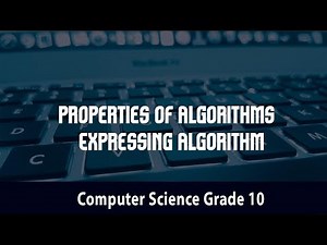 Computer Science- Properties of Algorithms | Expressing Algorithm | 3.2