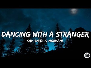 Sam Smith & Normani - Dancing With A Stranger (Lyrics)