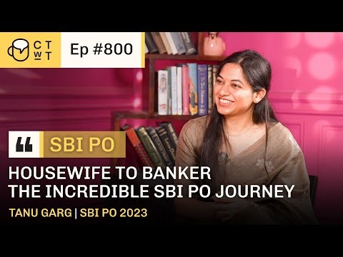 CTwT E800 - SBI PO 2023 Topper Tanu Garg | SBI PO | RRB OA