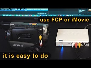 fcp and imovie capture hi 8 tapes & transfer VHS tapes with M4 Mac Mini