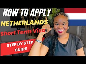 How To Apply The Netherlands Short Term Visit Visa (Schengen Visa) Step By Step Guide